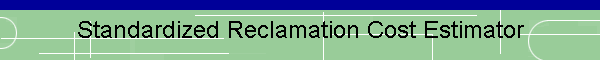 Standardized Reclamation Cost Estimator